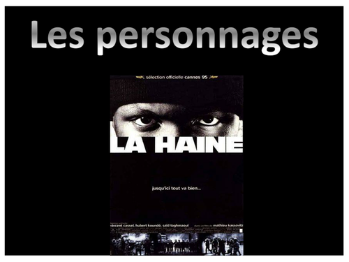 Les personnages dans la Haine / Characters in 'La Haine' (Film / AS  and A Level  AQA) (2016)