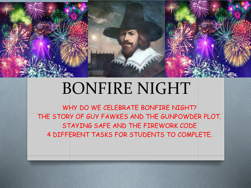 ALL ABOUT BONFIRE NIGHT - HISTORY OF BONFIRE NIGHT WITH STUDENT TASKS, includes poetry.