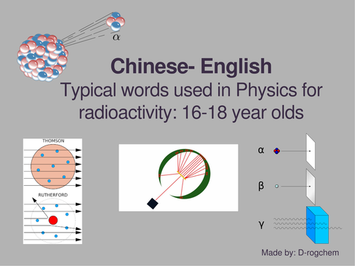 Physics: Radioactivity science for 16-18 year old "English as a 2nd language" Chinese students.
