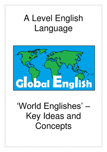 A Level English Language - World Englishes: Key Ideas and Concepts
