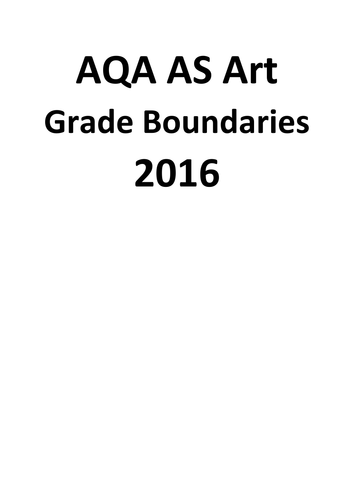 AQA AS Art Grade Boundaries 2016