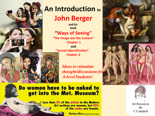 John Berger 'Ways of Seeing' for A-level Art students. Image or Relic or photo. Naked or Nude