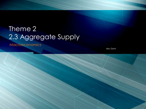 Edexcel A Theme 2 2.3 Aggregate Supply