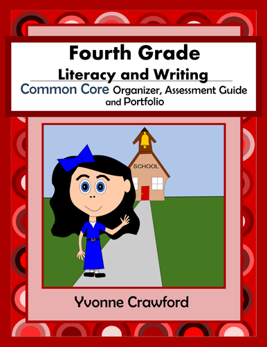 Common Core Organizer, Assessment Guide & Portfolio 4th Grade Literacy & Writing