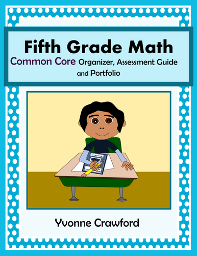 Common Core Organizer, Assessment Guide and Portfolio - Fifth Grade Math