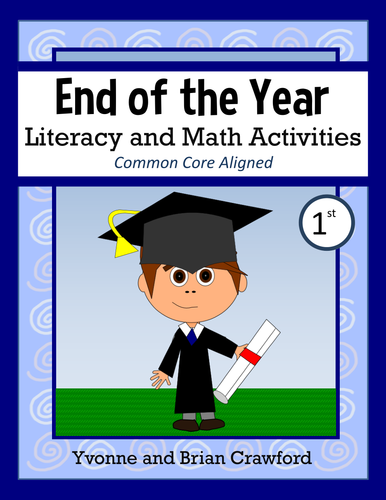 End of the Year Math and Literacy Activities First Grade Common Core