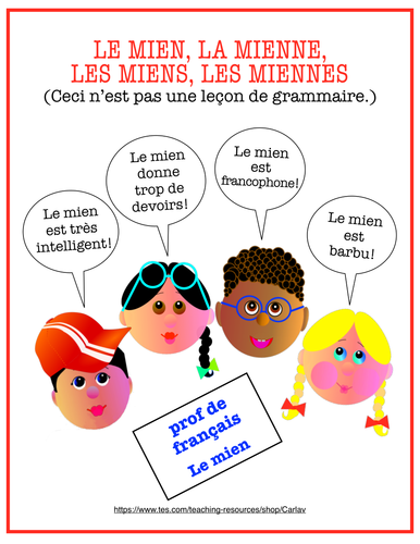 LE MIEN,  LA MIENNE,  LES MIENS,  LES MIENNES  (Ceci n’est pas une leçon de grammaire.)