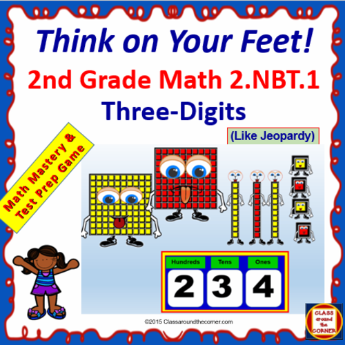 Grade 2 THINK ON YOUR FEET MATH! Interactive Test Prep Game— 3-Digit Numbers 2.NBT.1