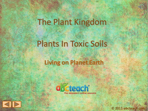 PowerPoint: Presentation with Audio: Plant Kingdom 10: Plants in Toxic Soils (upper elem/middle/high)