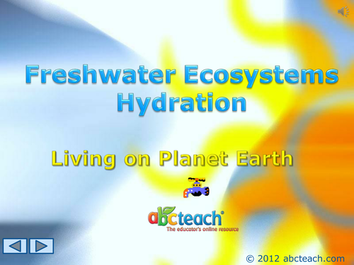 PowerPoint: Presentation with Audio: Ecosystems 6: Freshwater Ecosystems, Hydration (upper elem/middle/high)