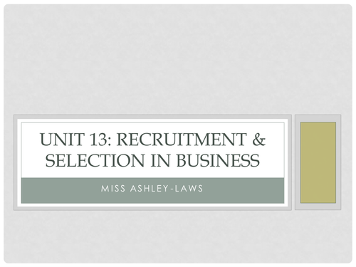 BTEC level 3 Unit 13 recruitment & selection