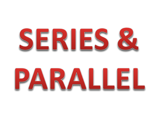 IGCSE Physics - Series and Parallel Circuits