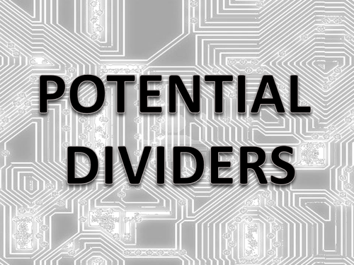 IGCSE Physics - Potential Dividers
