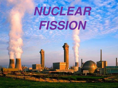IGCSE Physics - Nuclear Fission