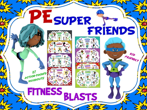 PE Super Friends Fitness Blasts- 27 "Action Packed" Mini Workouts