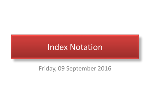 Introduction to Index Notation