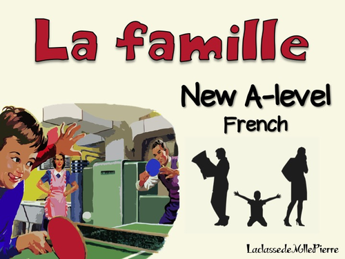 {NEW French A-level}  Theme 1 - La famille introduction lesson + lesson 1 {EDITABLE}