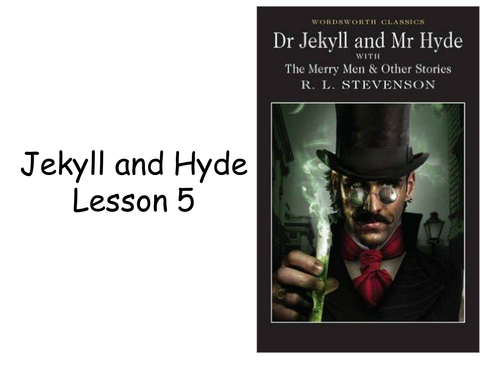 Jekyll and Hyde AQA Lesson 5