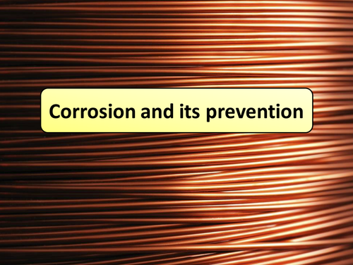 New AQA GCSE Chemistry Corrosion & it's Prevention Lesson