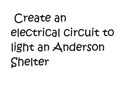 Create an Electrical Circuit to light an Anderson Shelter KS2 Lesson Plan