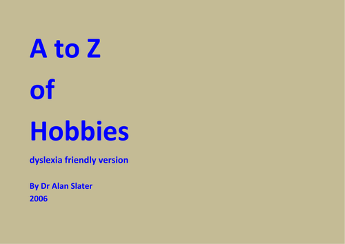 A to Z of Hobbies dyslexia friendly version