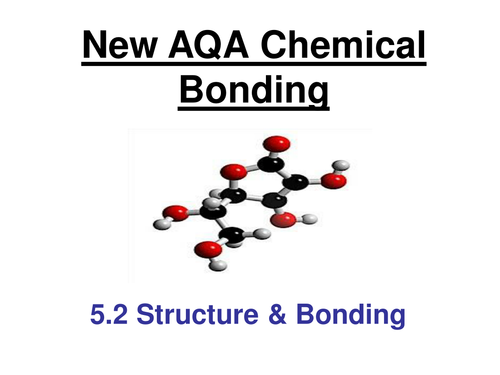 New AQA Chemistry 5.2 Bonding, structure and properties of matter 2017
