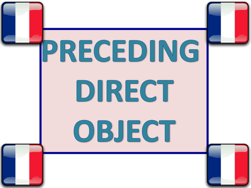 Preceding Direct Object in French / AS A Level Teaching Resources