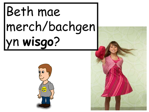 Beth mae merch/bachgen yn wisgo?