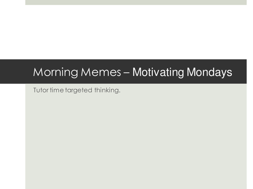 Morning Memes - Targeted Tutor Time Thinking (Motivating Mondays)