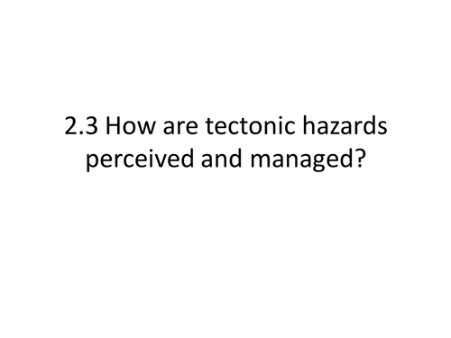 How Tectonic Hazards Perceived and Managed