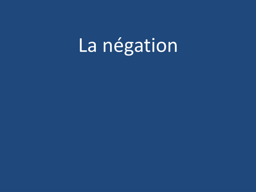 La négation / negatives