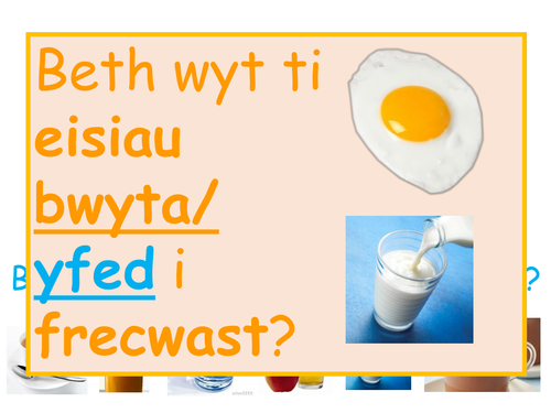 Beth wyt ti'n hoffi bwyta/yfed i frecwast? - What do you like to eat/drink for breakfast?