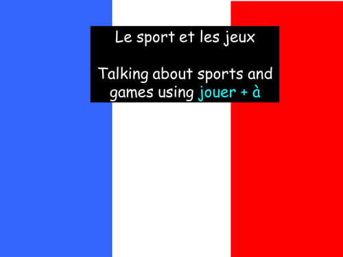 Le sport et les jeux - talking about sports using jouer à