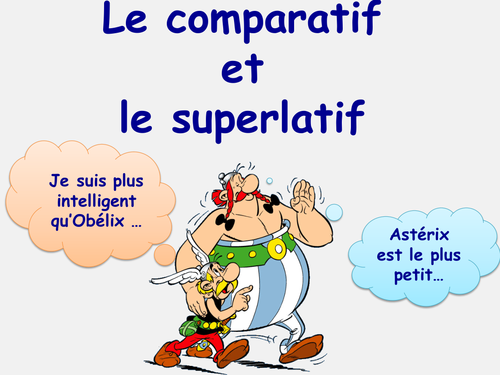 Les comparatifs et les superlatifs en français / Comparatives and superlatives in French