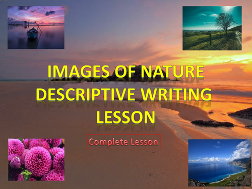 Images Of Nature Descriptive Writing Lesson Teaching Resources