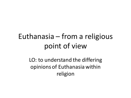 AQA New Spec 8062 Theme B: Religion and life - religious responses to euthanasia