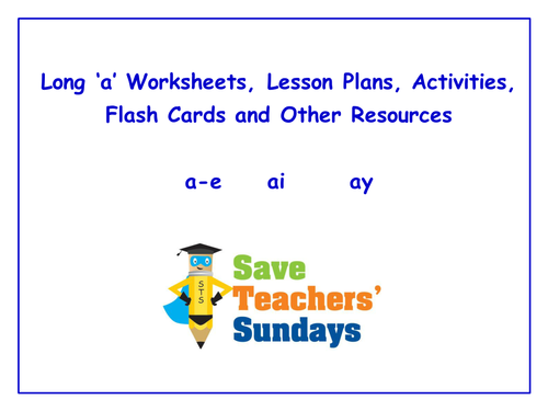 Long 'a' Worksheets, Lesson Plans, Activities, Flash Cards and Other Teaching Resources