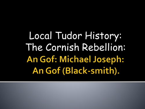 Local Cornish Tudor History linked to a Time-Slip Narrative based in Tudor Times.