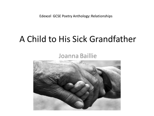 A Child to his Sick Grandfather GCSE Edexcel Relationships Anthology PPT