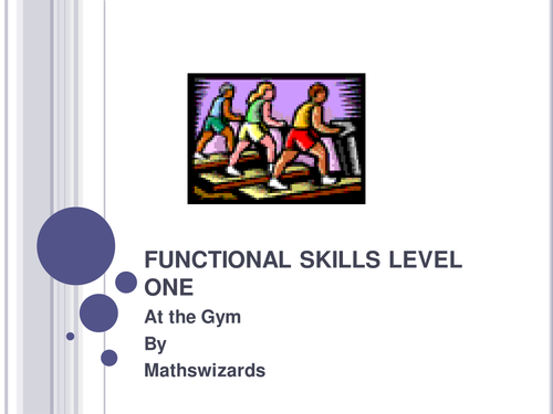 Functional Skills Maths Level 1 PowerPoints : Gym and Health Centre