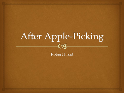 Robert Frost After Apple Picking