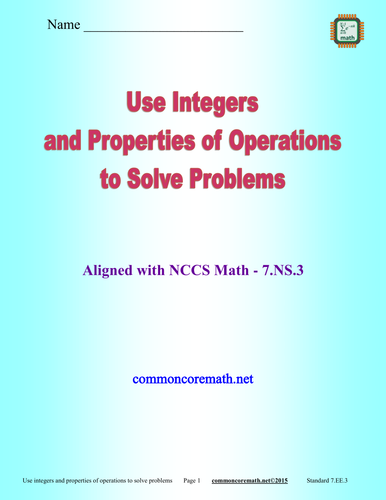 Use Integers and Properties of Operations to Solve Problems - 7.EE.3
