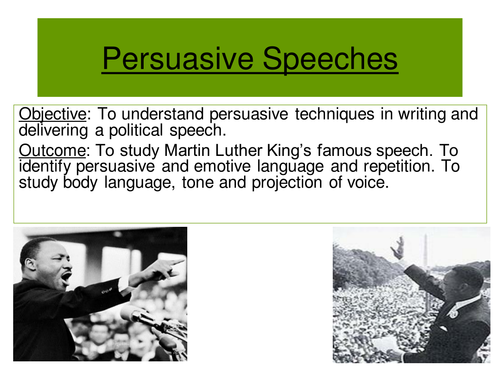 Persuasive speeches: Martin Luther King "I have a dream"