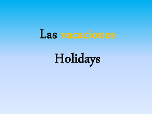 Holidays Las Vacaciones Flowcharts Spanish GCSE