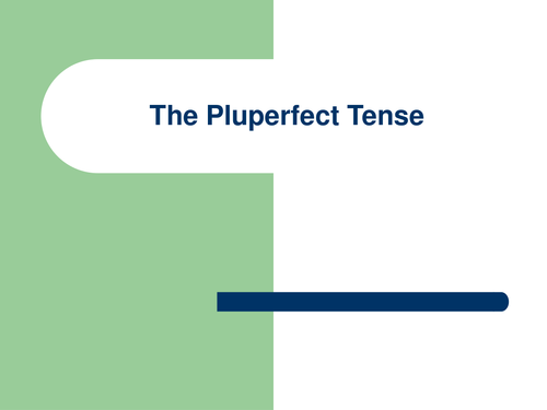 The pluperfect tense