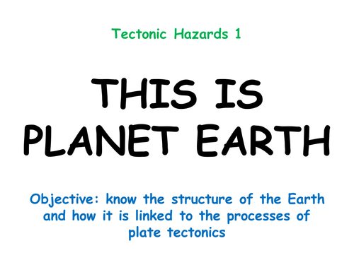 Tectonics 1: "THIS IS PLANET EARTH"