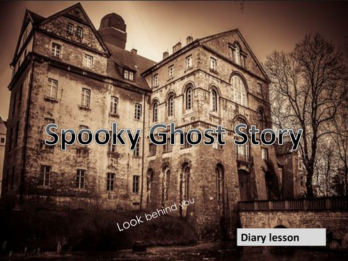 Halloween Special - Spooky ghost story. Creative writing diary lesson.