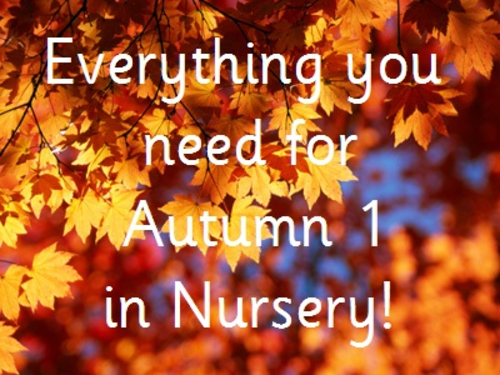 Everything you need for Autumn 1 in Nursery (Bundle)