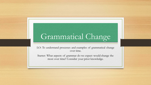A-Level English Language Language Change: Grammar