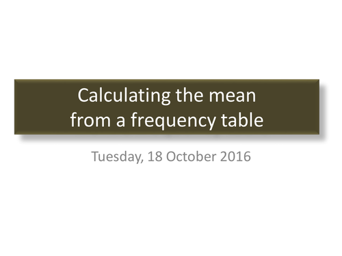 Calculating the mean from a frequency table